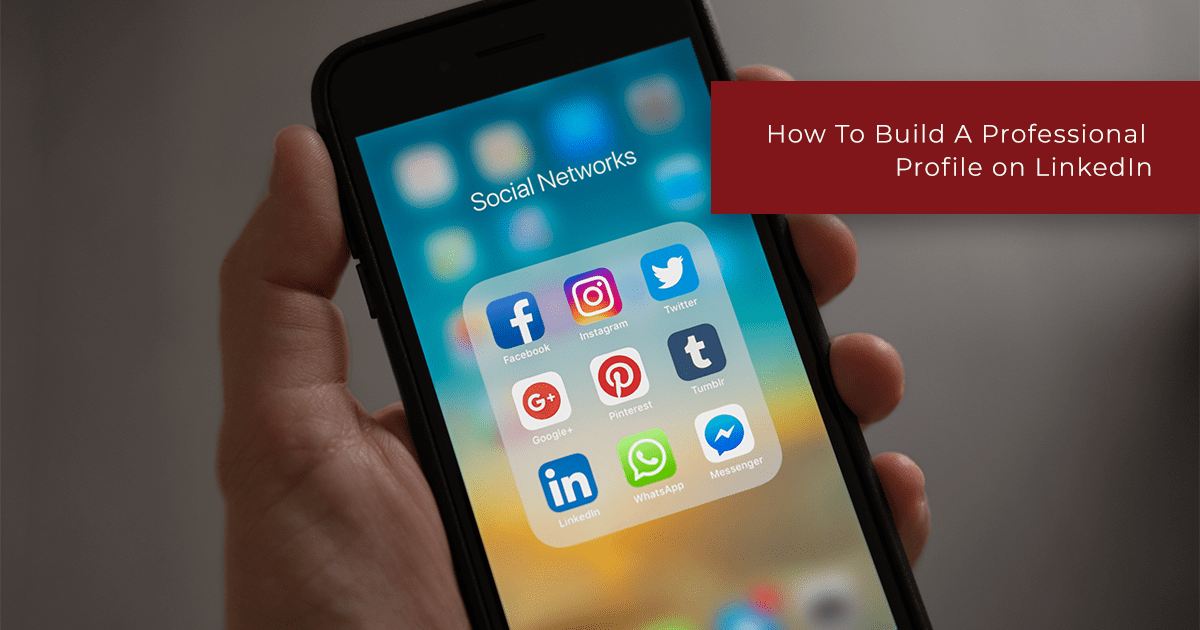 how to build a professional profile on LinkedIn