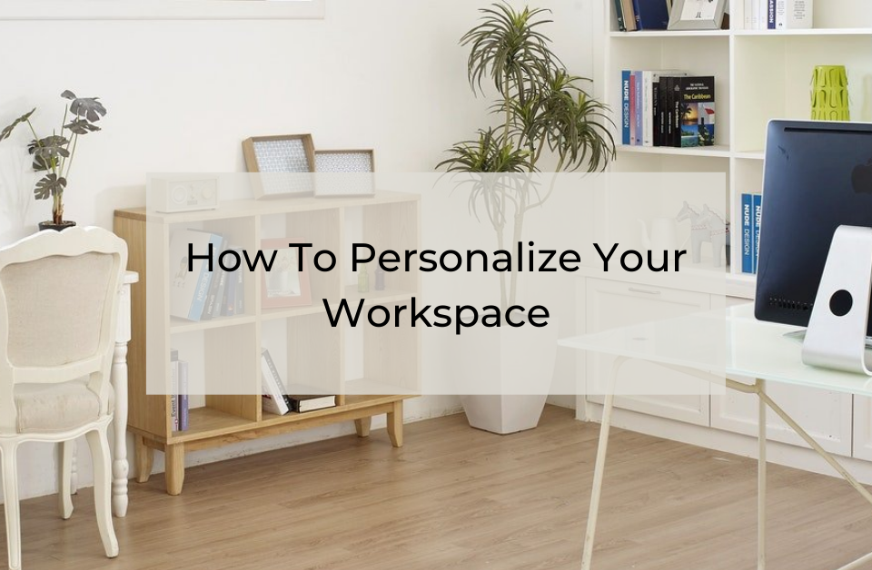 personalize your workspace