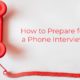 How to Prepare for a Phone Interview