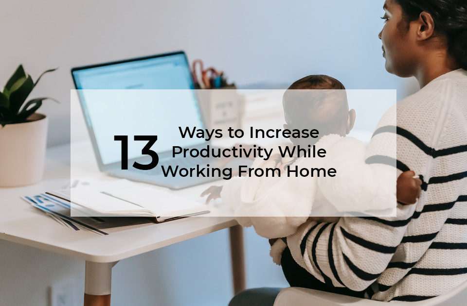 ways to increase productivity while working from home