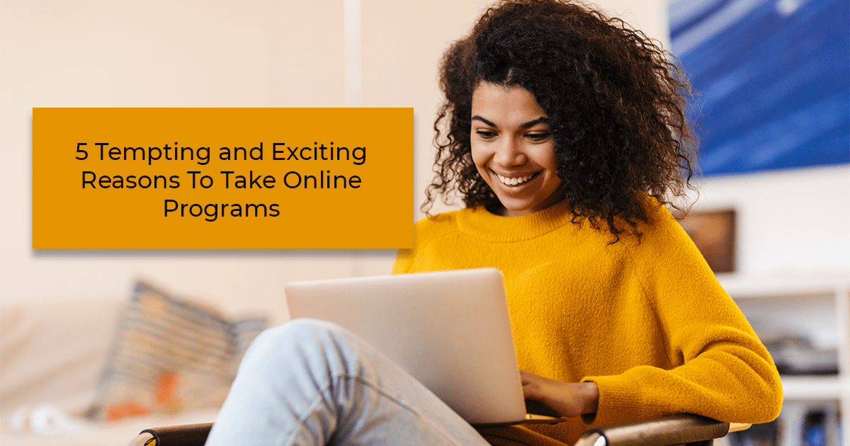 reasons to take online programs